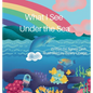 What I See Under the Sea - Hardcover