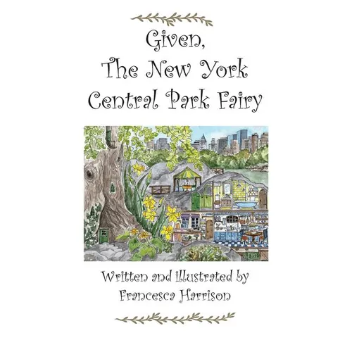 Given the New York Central Park Fairy - Hardcover
