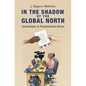 In the Shadow of the Global North - Hardcover