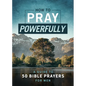 How to Pray Powerfully: A Guide to 50 Bible Prayers for Men - Paperback