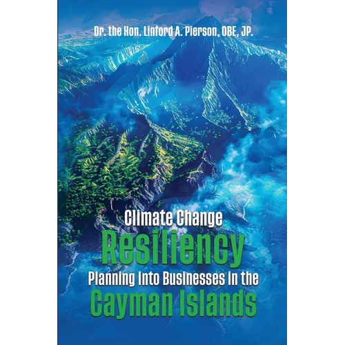 Climate Change Resiliency Planning Into Businesses in the Cayman Islands - Paperback
