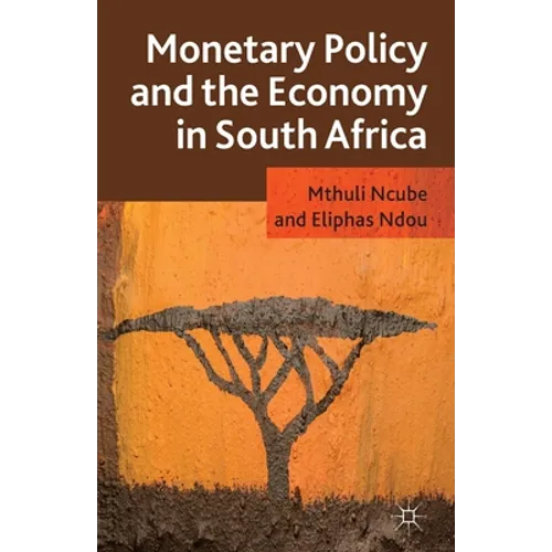 Monetary Policy and the Economy in South Africa - Paperback