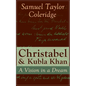 Christabel & Kubla Khan: A Vision in a Dream - Paperback
