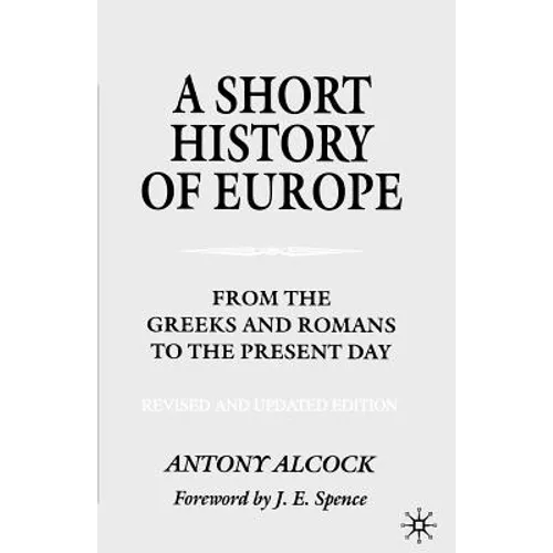 A Short History of Europe: From the Greeks and Romans to the Present Day - Paperback