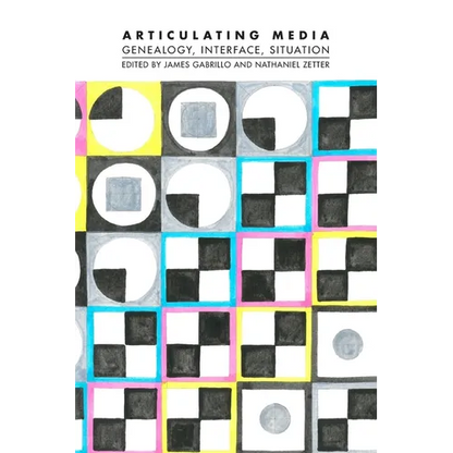 Articulating Media: Genealogy, Interface, Situation - Paperback