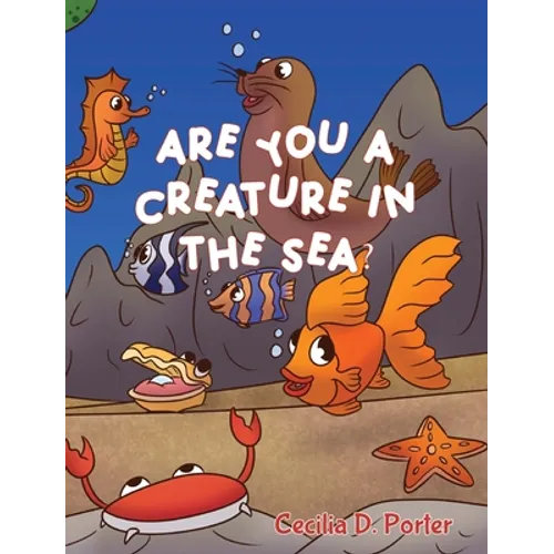 Are You a Creature in the Sea? - Hardcover