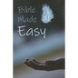 Bible Made Easy: Your guide to reading and understanding the Bible in less than a year - Paperback