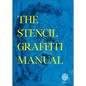 The Stencil Graffiti Manual - Hardcover