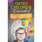 Gifted Children Decoded: Nurture Intellectual, Emotional, and Social Growth Through Simple Effective Strategies and Advocacy - Hardcover