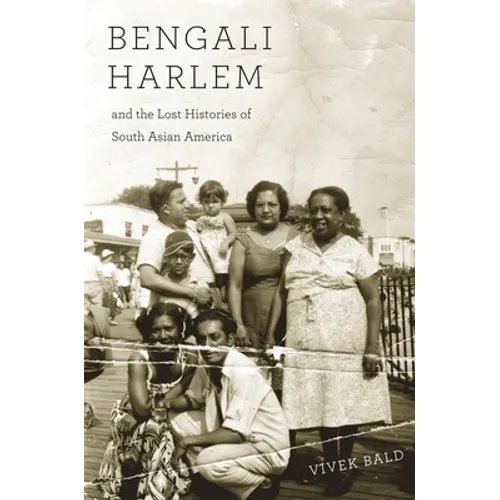 Bengali Harlem and the Lost Histories of South Asian America - Paperback