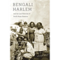 Bengali Harlem and the Lost Histories of South Asian America - Paperback