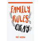 Family Rules Okay: Becoming Whole Without the Need for Approval - Paperback