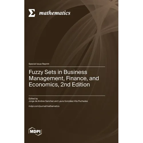 Fuzzy Sets in Business Management, Finance, and Economics, 2nd Edition - Hardcover