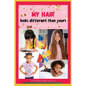 My Hair Looks Different Than Yours: A little girl's love letter to her hair - Paperback