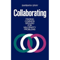 Collaborating: Finding Common Ground for Multiparty Problems - Hardcover