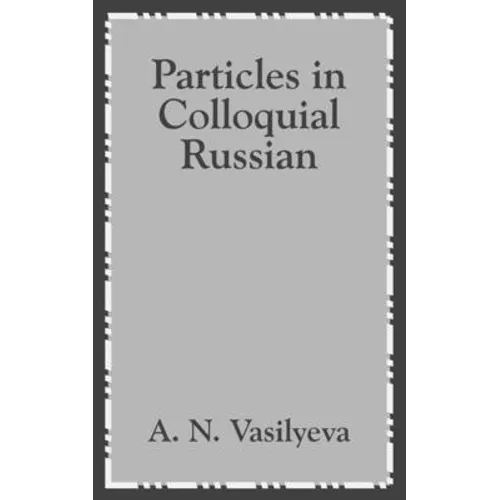 Particles in Colloquial Russian - Paperback