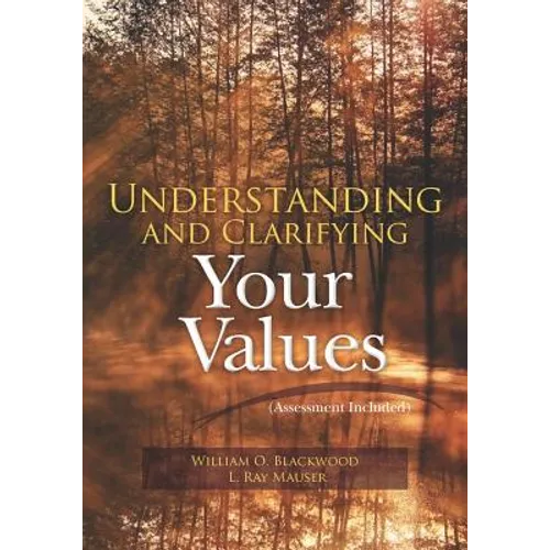 Understanding and Clarifying Your Values (Assessment Included) - Paperback