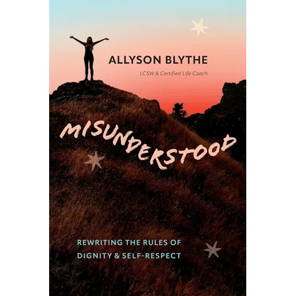 Misunderstood: Rewriting the Rules of Dignity & Self-Respect - Paperback