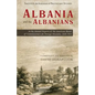 Albania and the Albanians in the Annual Reports of the American Board of Commissioners for Foreign Missions, 1820-1924 - Paperback