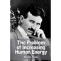 The Problem of Increasing Human Energy - Paperback