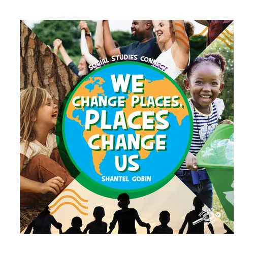 We Change Places, Places Change Us - Hardcover