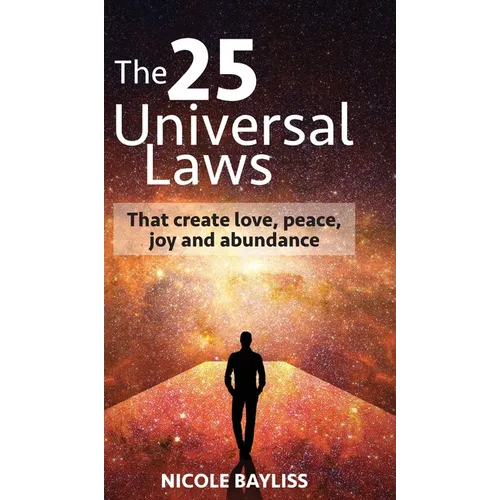 25 Universal Laws: That create love, peace, joy and abundance - Hardcover