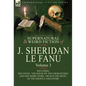 The Collected Supernatural and Weird Fiction of J. Sheridan Le Fanu: Volume 3-Including One Novel 'The House by the Churchyard, ' and One Short Story, - Hardcover