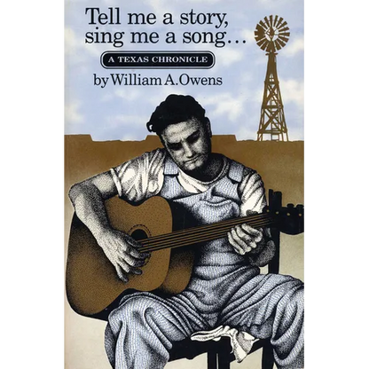 Tell Me a Story, Sing Me a Song: A Texas Chronicle - Paperback
