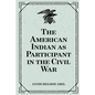 The American Indian as Participant in the Civil War - Paperback