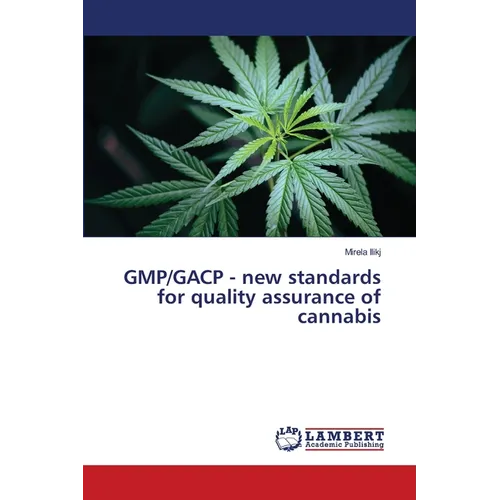 GMP/GACP - new standards for quality assurance of cannabis - Paperback