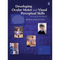 Developing Ocular Motor and Visual Perceptual Skills: An Activity Workbook - Paperback