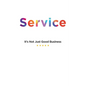 Service: It's Not Just Good Business - Paperback