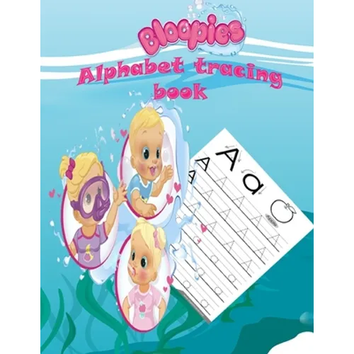 Bloopies alphabet tracing book: Preschool, Pre K, Ages 3-5, ABC print handwriting book, Trace Letters With Bloopies, Workbook For Kids, girl and boys - Paperback