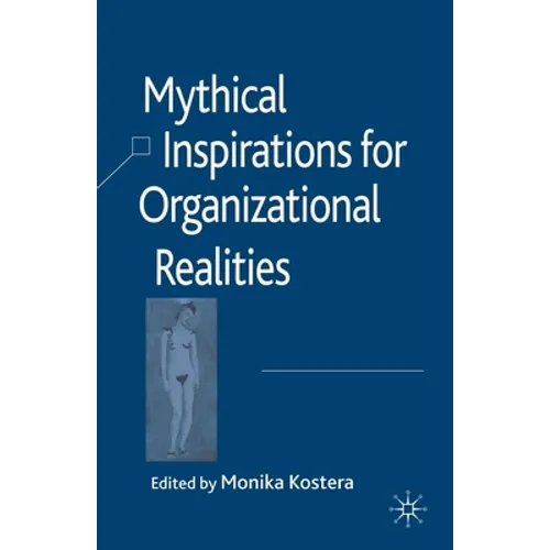 Mythical Inspirations for Organizational Realities - Paperback