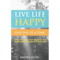 Live Life Happy One Day at a Time - Paperback