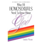 What All Homosexuals Need To Know About God - Paperback