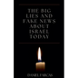The Big Lies and Fake News About Israel Today - Paperback