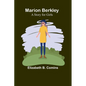 Marion Berkley: A Story for Girls - Paperback