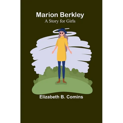 Marion Berkley: A Story for Girls - Paperback