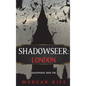 Shadowseer: London (Shadowseer, Book One) - Hardcover