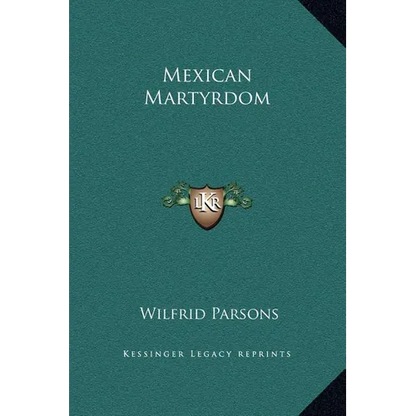 Mexican Martyrdom - Hardcover