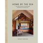 Home by the Sea: The Surf Shacks and Hinterland Hideaways of Byron Bay - Hardcover