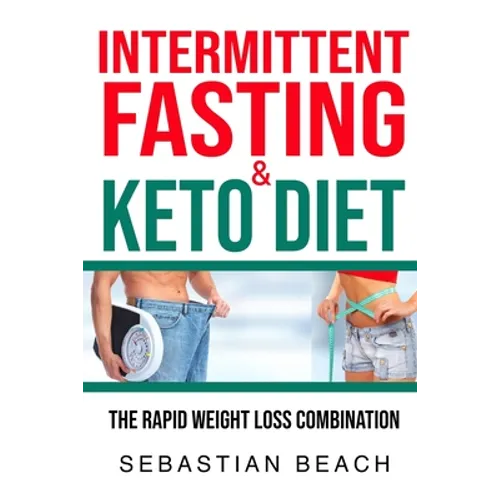 Intermittent Fasting & Keto Diet: The Rapid Weight Loss Combination - Paperback