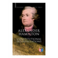Alexander Hamilton: Constitutional Interpretations: Works & Speeches in Favor of the American Constitution Including The Federalist Papers and The Con - Paperback