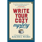 Write Your Cozy Mystery: A Practical How-To Guide - Paperback