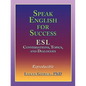 Speak English for Success: ESL Conversations, Topics, and Dialogues - Paperback