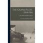 The Grand Fleet, 1914-1916: Its Creation, Development and Work - Hardcover