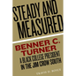 Steady and Measured: Benner C. Turner, a Black College President in the Jim Crow South - Paperback