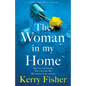 The Woman in My Home: An absolutely gripping page-turner with a twist - Paperback