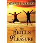 The Skills of Pleasure: Crafting the Life You Want - Paperback